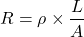 \[ R = \rho \times \frac{L}{A} \]