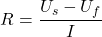 \[R = \frac{U_s - U_f}{I}\]