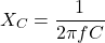 \[X_C = \frac{1}{2\pi fC}\]