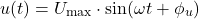 \[u(t) = U_{\text{max}} \cdot \sin(\omega t + \phi_u)\]