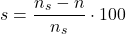 \[s = \frac{n_s - n}{n_s} \cdot 100%\]