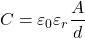 \[C = \varepsilon_0 \varepsilon_r \frac{A}{d}\]