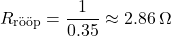 \[R_{\text{rööp}} = \frac{1}{0.35} \approx 2.86 \, \Omega\]