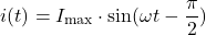 \[i(t) = I_{\text{max}} \cdot \sin(\omega t - \frac{\pi}{2})\]